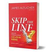 Skip The Line - Người Thành Công Có Lối Đi Riêng