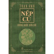 Nếp Cũ - Hương Nước Hồn Quê