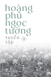 Hoàng Phủ Ngọc Tường Tuyển Tập 1