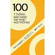 100 Ý Tưởng Bán Hàng Hay Nhất Mọi Thời Đại