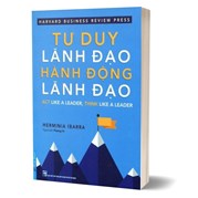 Tư Duy Lãnh Đạo - Hành Động Lãnh Đạo (Tái Bản 2021)