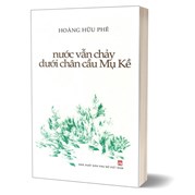 Nước Vẫn Chảy Dưới Chân Cầu Mụ Kề