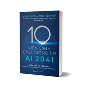 AI 2041 - 10 Viễn Cảnh Cho Tương Lai