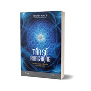 Tần Số Rung Động - Quyền Năng Tiến Hóa Của Linh Hồn