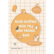 Nuôi Dưỡng Đứa Trẻ Bên Trong Bạn