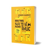 Khai Thác Sức Mạnh Tiềm Thức