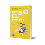 Dạy Con Phát Triển Tư Duy Phản Biện