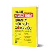 Cách Người Nhật Quản Lý Hiệu Suất Công Việc