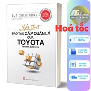 Nghệ Thuật Đào Tạo Cấp Quản Lý Của Toyota (Tái Bản 2023)