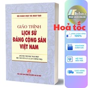 Giáo Trình Lịch Sử Đảng Cộng Sản Việt Nam (Dành Cho Bậc Đại Học Hệ Chuyên Lý Luận Chính Trị) 