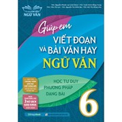 Giúp Em Viết Đoạn Và Bài Văn Hay Ngữ Văn 6