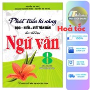 Phát Triển Kĩ Năng Đọc-Hiểu Và Viết Văn Bản Theo Thể Loại Ngữ Văn 8 (Bám Sát SGK Chân Trời Sáng Tạo)