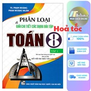 Phân Loại Và Giải Chi Tiết Các Dạng Bài Tập Toán 8 - Tập 1 (Bám Sát SGK Kết Nối Tri Thức Với Cuộc Sống)