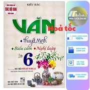 Văn Thuyết Minh-Biểu Cảm-Nghị Luận Lớp 6 (Dùng Chung Cho Các Bộ SGK Hiện Hành)