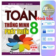 Toán Thông Minh Và Phát Triển 8 (Dùng Chung Cho Các Bộ SGK Hiện Hành)