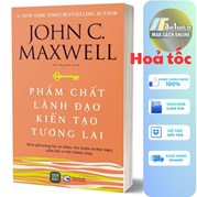 Phẩm Chất Lãnh Đạo - Kiến Tạo Tương Lai