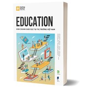 Education - Kinh Doanh Giáo Dục Tại Thị Trường Việt Nam