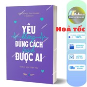 Yêu Không Đúng Cách Trách Được Ai