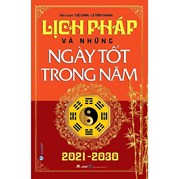 Lịch Pháp Và Những Ngày Tốt Trong Năm (2021 - 2030)