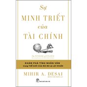 Sự Minh Triết Của Tài Chính - Đi Tìm Tính Nhân Văn Trong Thế Giới Của Rủi Ro Và Lợi Nhuận