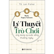 Lý Thuyết Trò Chơi - Ứng Dụng Trong Cuộc Sống Thường Ngày