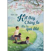 Hết Thảy Chúng Ta Đều Là Quá Khứ