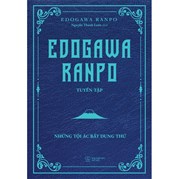 Edogawa Ranpo Tuyển Tập - Những Tội Ác Bất Dung Thứ