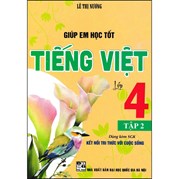 Giúp Em Học Tốt Tiếng Việt Lớp 4 - Tập 2 (Dùng Kèm SGK Kết Nối Tri Thức Với Cuộc Sống)