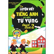 Em Luyện Viết Tiếng Anh Và Nhớ Từ Vựng Smart Star 2 (Bám Sát SGK I-Learn Smart Start 2)