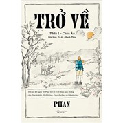 Trở Về - Phần 1: Châu Âu