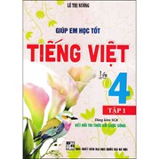 Giúp Em Học Tốt Tiếng Việt Lớp 4 - Tập 1 (Dùng Kèm SGK Kết Nối Tri Thức Với Cuộc Sống)