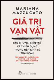 Giá Trị Vạn Vật - Câu Chuyện Kiến Tạo Và Chiếm Dụng Trong Nền Trong Kinh Tế Toàn Cầu