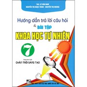 Hướng Dẫn Trả Lời Câu Hỏi Và Bài Tập Khoa Học Tự Nhiên 7 (Dùng Kèm SGK Chân Trời Sáng Tạo)