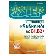 VSTEP - Chinh Phục Kỹ Năng Nói Bậc B1, B2+