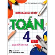 Hướng Dẫn Giải Bài Tập Toán 4 - Tập 1 (Bám Sát SGK Chân Trời Sáng Tạo)