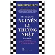 Nguyên Lý Thường Nhật - 366 Suy Ngẫm Về Quyền Lực, Quyến Rũ, Làm Chủ, Chiến Lược, Và Bản Chất Con Người