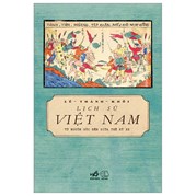 Lịch Sử Việt Nam Từ Nguồn Gốc Đến Giữa Thế Kỷ XX (Tái Bản 2024)