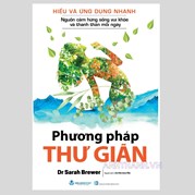 Hiểu Và Ứng Dụng Nhanh - Phương Pháp Thư Giãn