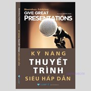 Kỹ Năng Thuyết Trình Siêu Hấp dẫn