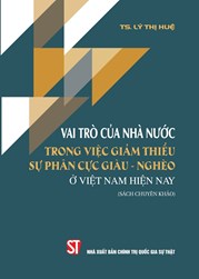 Vai trò của Nhà nước trong việc giảm thiểu sự phân cực giàu - nghèo ở Việt Nam hiện nay