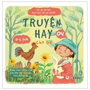 Truyện Hay Cho Bé 0-6 Tuổi - Tập 4 (Tái Bản 2024)