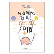 Nuôi Dưỡng Trí Tuệ Cảm Xúc Cho Trẻ