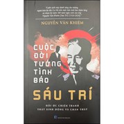 Cuộc Đời Tướng Tình Báo Sáu Trí