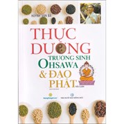 Thực Dưỡng Trường Sinh Ohsawa Và Đạo Phật - Tiểu Luận