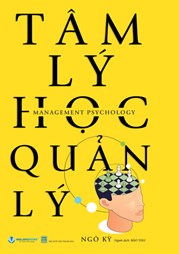 Tâm Lý Học Quản Lý (Tái Bản)