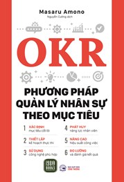 OKR – PHƯƠNG PHÁP QUẢN LÝ NHÂN SỰ THEO MỤC TIÊU