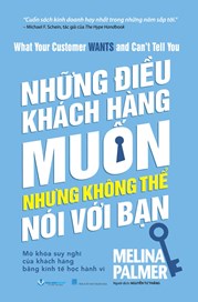 Những Điều Khách Hàng Muốn Nhưng Không Thể Nói Với Bạn