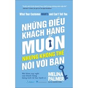 Những Điều Khách Hàng Muốn Nhưng Không Thể Nói Với Bạn