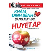 Khám Định Bệnh Bằng Máy Đo Huyết Áp