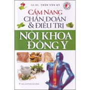 Cẩm Nang Chẩn Đoán & Điều Trị Nội Khoa Đông Y